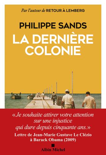 Chagos, la dernière colonie Par Philippe Sands