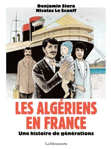 Les Algériens en France : Une histoire de générations par Benjamin Stora
