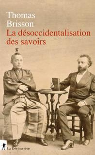 « La désoccidentalisation des savoirs » par Thomas Brisson