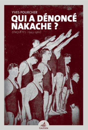 « Qui a dénoncé Nakache ? » par Yves Pourcher