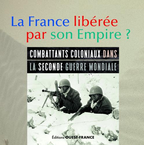 La France libérée par son Empire Par Julien Fargettas