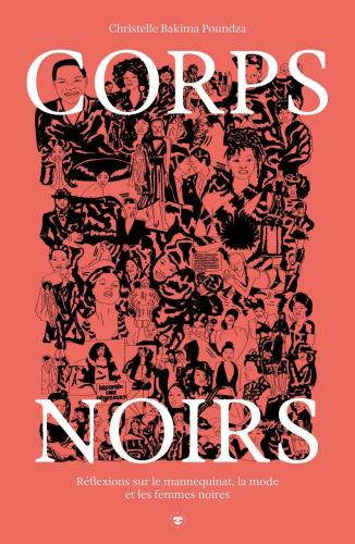 « Corps noirs. Réflexions sur le mannequinat, la mode et les femmes noires »  Christelle Bakima Poundza