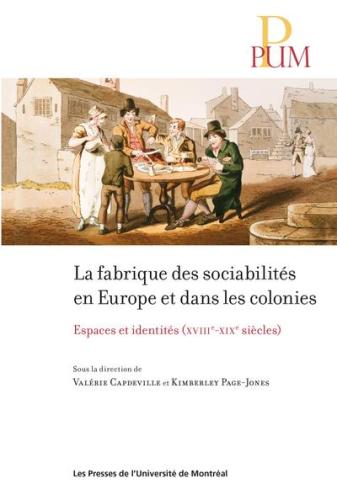 La fabrique des sociabilités en Europe et dans les colonies sous la direction de Valérie Capdeville & Kimberley Page-Jones