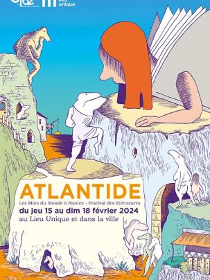 Atlantide. Les Mots du Monde à Nantes. Festival des littératures