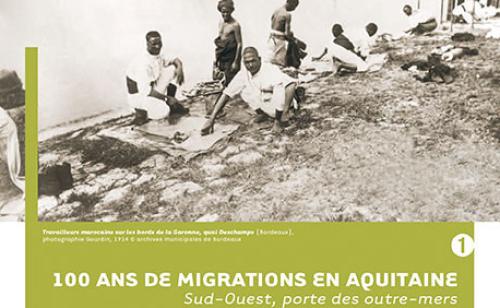 100 ans de migrations en Aquitaine : Sud-Ouest, porte des Outre-mer 1