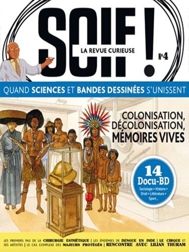 Colonisation, décolonisation, mémoires vives. SOIF ! La revue curieuse Par Pascal Blanchard