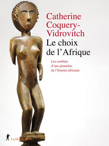 Le Choix de l'Afrique de Catherine Coquery-Vidrovitch Par le groupe de recherche Achac