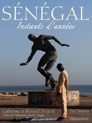 Sénégal. Instants d’années et Sine Saloum, terre et mer, Sénégal Par Catherine et Bernard Desjeux
